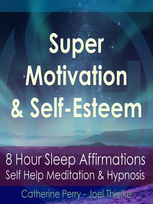 cover image of 8 Hour Sleep Affirmations--Super Motivation & Confidence, Self Help Meditation & Hypnosis